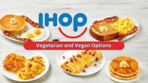 Vegetarian and Vegan Options at IHOP: A Complete Guide